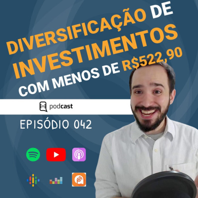 EP042: ETF📈 - COMO INVESTIR COM POUCO DINHEIRO (MENOS DE R$522,90) E LUCRAR NA RENDA FIXA E VARIÁVEL