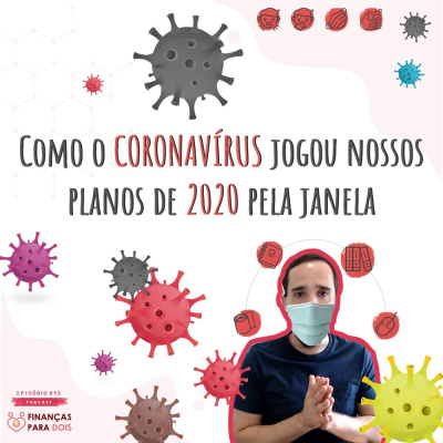 EP015: Como o Coronavírus Jogou Nossos Planos de 2020 Pela Janela