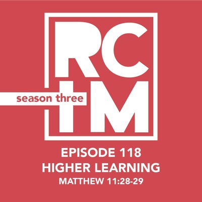 Episode 118 - Higher Learning