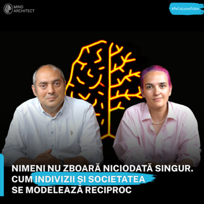Cum învățăm comportamente, cum repetăm istorii și cum putem fi mai mult împreună, cu Gelu Duminică (#PeCeLumeTrăim)