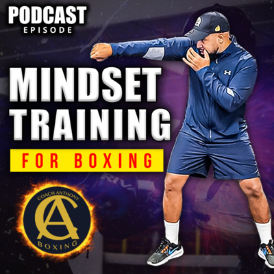 Mindset Training For Boxing by The BoxingLife Podcast