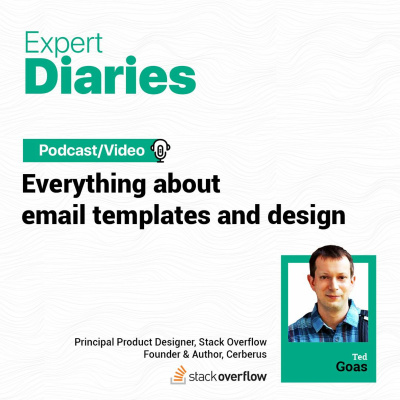 Everything about email templates and design ft. Ted Goas from Stack Overflow