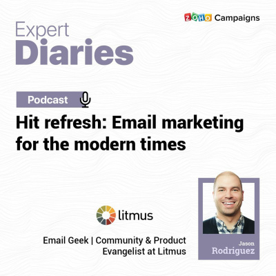 Hit Refresh: Email marketing for the modern times ft. Jason Rodriguez