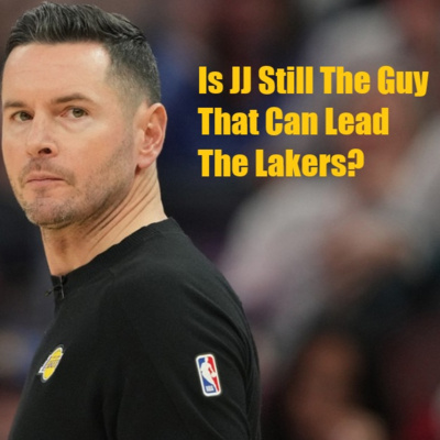 Lakers Snack Pack- Is JJ Still The Guy That Should Be Leading The Lakers?