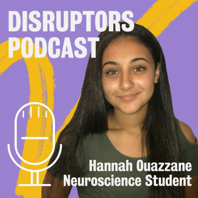Ep. 14 Disruptors - Hannah Ouazzane: Taking an entrepreneurial approach within science