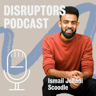 Ep. 10 Disruptors - Ismail Jeilani: Creating the Kim Kardashians of education