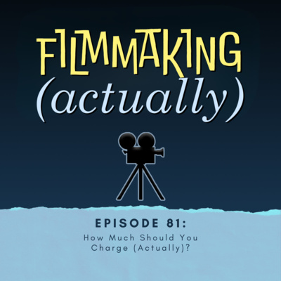 Episode 81: How Much Should You Charge (Actually)?