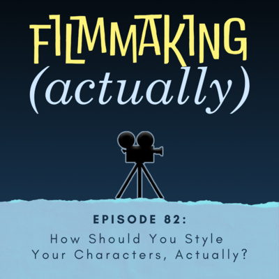 Episode 82: How Do You Style Your Characters, Actually?