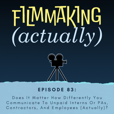 Episode 83: Does It Matter How Differently You Communicate to Unpaid Interns or PAs, Contractors, and Employees (Actually)?
