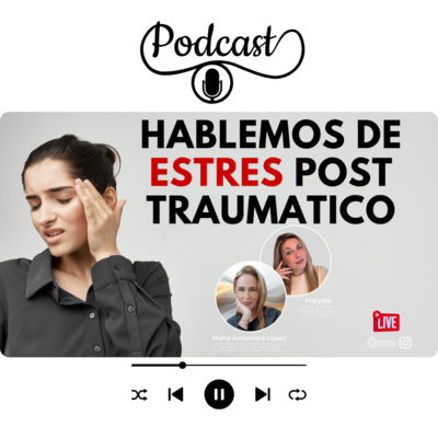 Hablemos de Estrés post Traumático 🎭