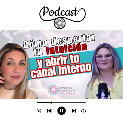 Cómo despertar tu intuición y abrir tu canal interno 🤩