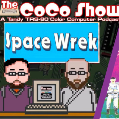 Space Wrek warps past the original Star Trek Arcade?!? It's the CoCo Show 51!