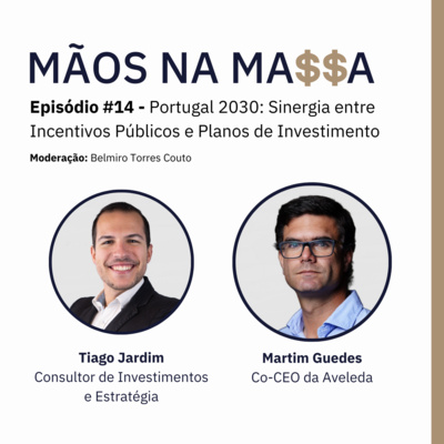#14 - Portugal 2030: Sinergia entre Incentivos Públicos e Planos de Investimento