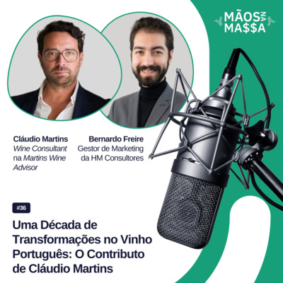 #36 - Uma Década de Transformações no Vinho Português: O Contributo de Cláudio Martins