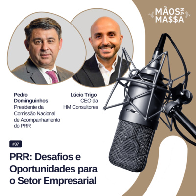 #37 - PRR: Desafios e Oportunidades para o Setor Empresarial