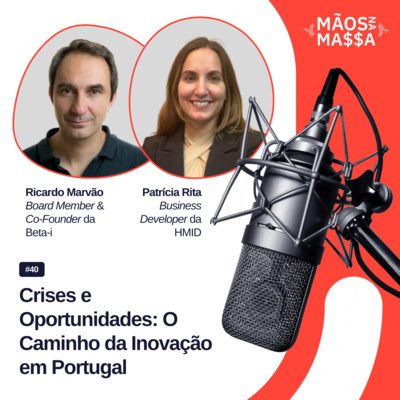 #40 - Crises e Oportunidades: O Caminho da Inovação em Portugal
