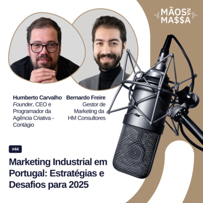 #44 - Marketing Industrial em Portugal: Estratégias e Desafios para 2025