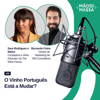#45 – O Vinho Português Está a Mudar?