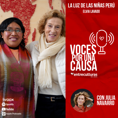 La LUZ de las NIÑAS Perú | Voces por una Causa con Julia Navarro