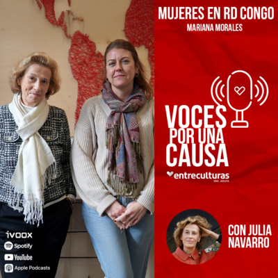 Mujeres en RD Congo | Voces por una Causa con Julia Navarro