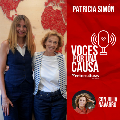 Patricia Simón | Voces por una Causa con Julia Navarro