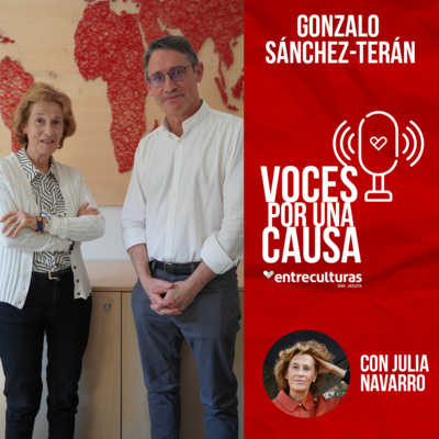 Gonzalo Sánchez-Terán | Voces por una Causa con Julia Navarro