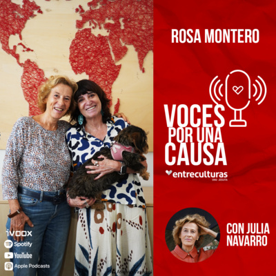 Rosa Montero | Voces por una Causa con Julia Navarro