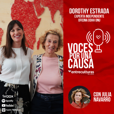 Dorothy Estrada-Tanck | Voces por una Causa con Julia Navarro