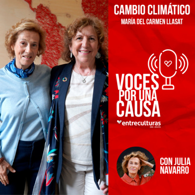 Cambio climático | Voces por una Causa con Julia Navarro