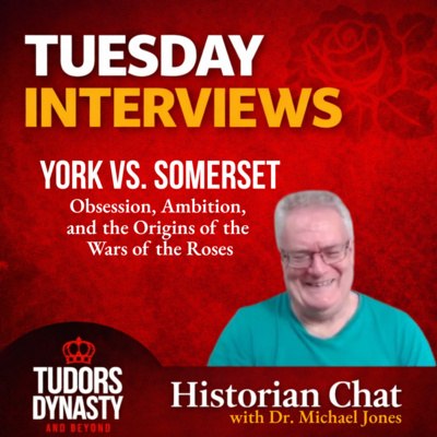 York vs. Somerset: Obsession, Ambition, and the Origins of the Wars of the Roses
