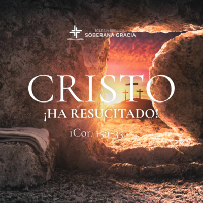 Cristo ¡ha resucitado! (1 Corintios 15: 1-35) | Pr. Jacobis Aldana