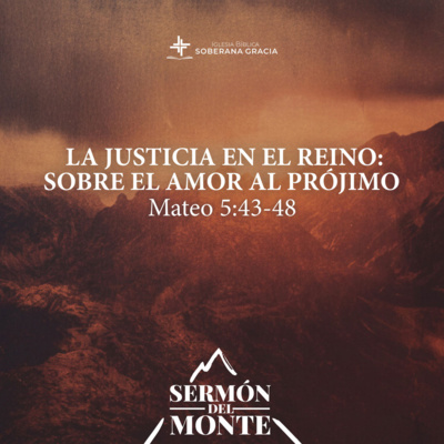 La justicia en el reino: el amor a los enemigos | Pr. Jacobis Aldana