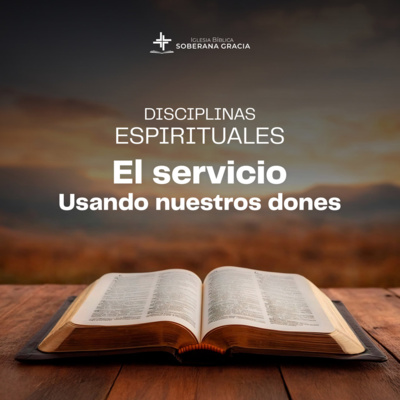 Disciplinas espirituales: El servicio - Usando nuestros dones | Jeffer Torres