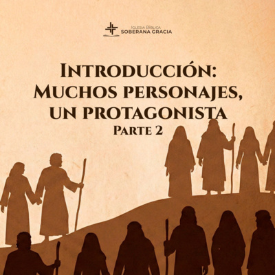 Clase 2: Introducción: Muchos personajes, un Protagonista | Pr. Jacobis Aldana