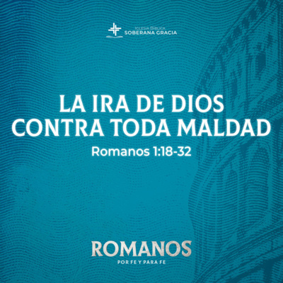 La ira de Dios contra toda maldad (Romano 1:18-32)| Pr. Jacobis Aldana