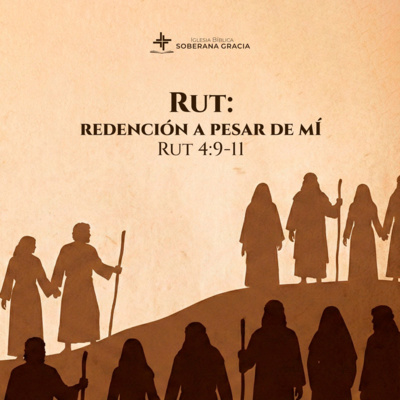 Clase 12: Rut: redención a pesar de mí | Gian Carlos Cabrera