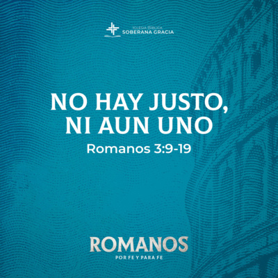 No hay justo, ni aun uno(Romanos 3: 9-20)| Pr. Jacobis Aldana