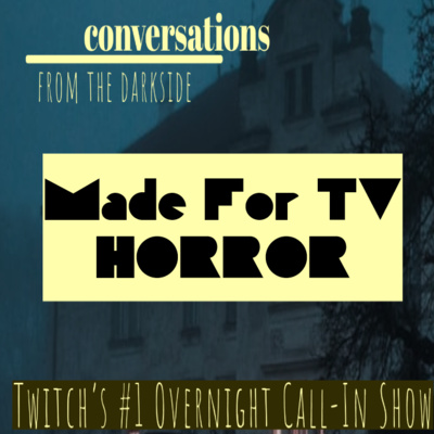 Conversations From The Darkside - Made For TV Horror - 10/6/23