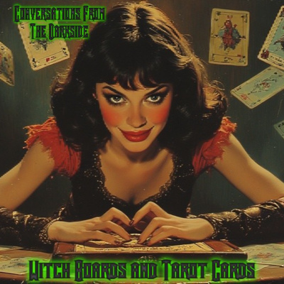 Conversations From The Darkside - Halloween Nite Special! Witch Boards & Tarot ! Season 5 Episode 5