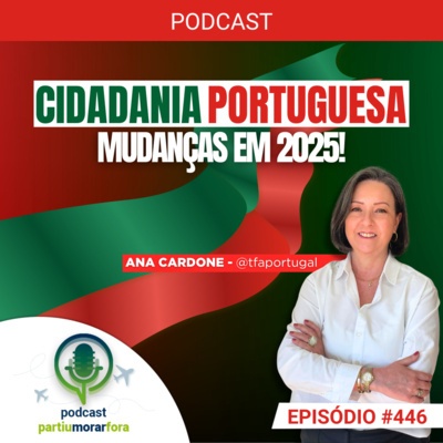 Cidadania Portuguesa 2025: todas as mudanças - Episódio - 446