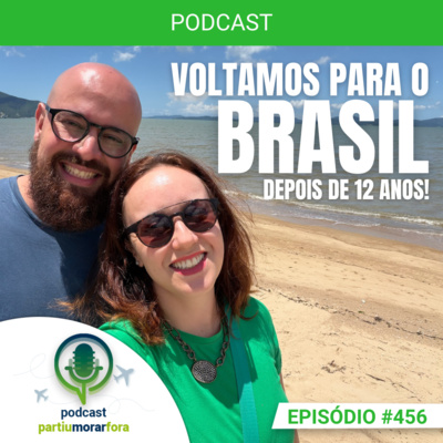 Voltamos para o Brasil 12 anos depois: o que mudou? - Episódio - 456