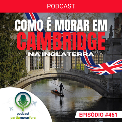 Ainda vale a pena morar na Inglaterra? - Episódio - 461