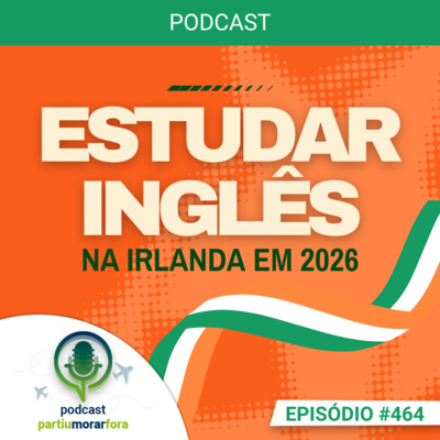 Estudar inglês na Irlanda em 2026: tudo para se preparar - Episódio - 464