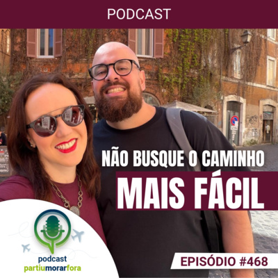 Pare de buscar o caminho mais fácil - Episódio - 468