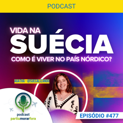 Vida na Suécia: como é morar no país nórdico - Episódio - 477