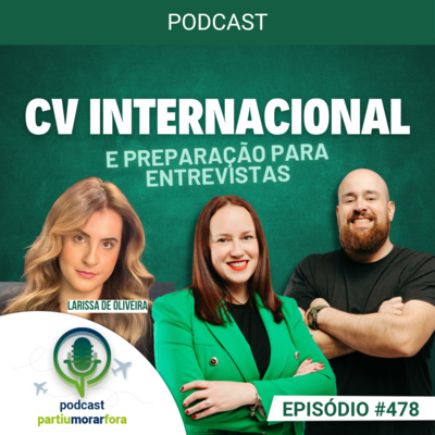 Como fazer o CV e se preparar para entrevistas internacionais - Episódio - 478
