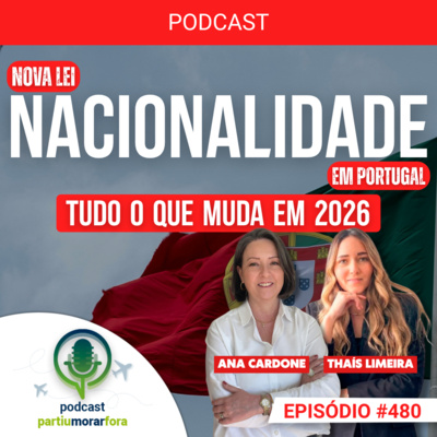 Nova lei da nacionalidade em Portugal: o que muda em 2026? - Episódio - 480