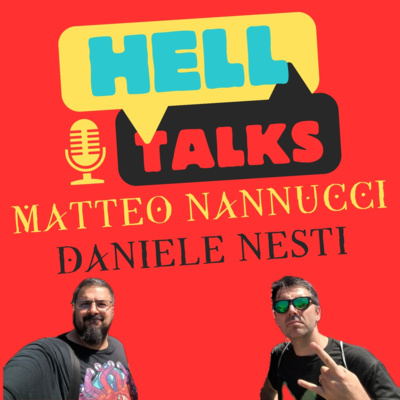 HELL TALKS - Matteo Nannuci e Daniele Nesti