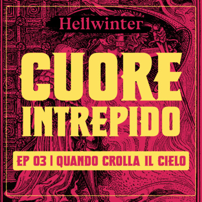 CUORE INTREPIDO EP.03 - Quando crolla il cielo