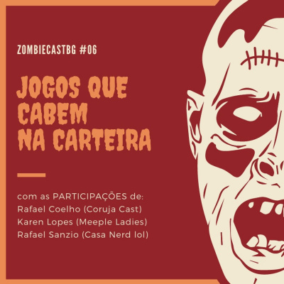 ZombieCastBG #06 - Jogos que cabem na carteira (18+)